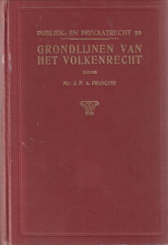 FRANOIS, MR. J.P.A - Grondlijnen van het Volkenrecht