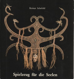 SCHEFOLD, REIMAR - Spielzeug fr die Seelen. Kunst und Kultur der Mentawai-Inseln (Indonesien)