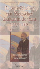 GELRE, HENK VAN - Friedrich Nietzsche en de bronnen van de westerse beschaving deel 4. De ontwikkeling van Nietzsches denken in de jaren 1875/76 - 1889. Met bijzondere aandacht voor zijn uitspraken over Socrates en Plato als voorlopers van het Christendom