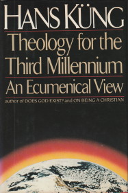 KNG, HANS - Theology for the third millennium. An ecumenical view