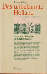 ZAHN, ERNEST - Das unbekannte Holland. Regenten, Rebellen und Reformatoren