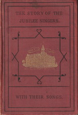  - The story of the Jubilee Singers with their songs