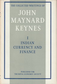 KEYNES, JOHN MAYNARD - The collected writings of John Maynard Keynes. Volume I: Indian currency and finance