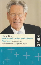 KNG, HANS - Einfhrung in den christlichen Glauben. Das Apostolische Glaubensbekenntnis -Zeitgenossen erklrt
