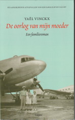 VINCKX, YAEL - De oorlog van mijn moeder. een familieroman