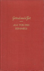FORT, GERTRUD VON LE - Am Tor des Himmels. Novelle
