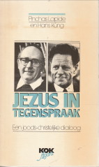 LAPIDE, PINCHAS / KNG, HANS - Jezus in tegenspraak. Een Joods-christelijke dialoog