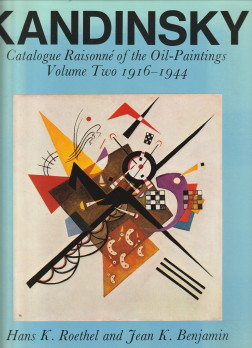 ROETHEL, HANS K. / BENJAMIN, JEAN K - Kandinsky. Catalogue raisonn of the oil-paintings Volume two 1916 - 1944