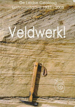  - Veldwerk!. De Leidse geoloog. Lustrumuitgave 1933 - 2008