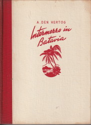 HERTOG, ARY DEN - Intermezzo in Batavia. Roman