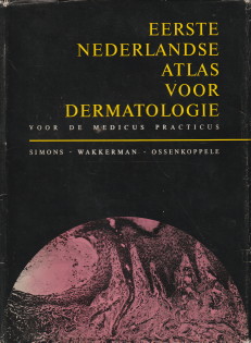 SIMONS, DR. R.D.G. PH / WAKKERMAN, C.TH.B. / OSSENKOPPELE, W.K - Eerste Nederlandse Atlas voor Dermatologie voor de medicus practicus