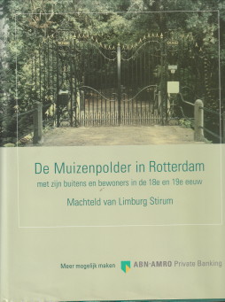 LIMBURG STIRUM, MACHTELD VAN - De Muizenpolder in Rotterdam met zijn buitens en bewoners in de 18e en 19e eeuw