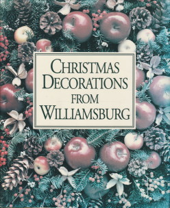 HIGHT ROUNTREE, SUSAN - Christmas decorations from Williamsburg