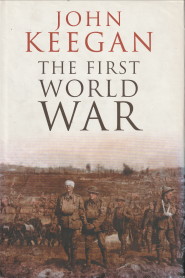 KEEGAN, JOHN - The First World War