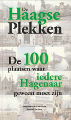 MAHIEU, INEKE / GAALEN, AD VAN - De Haagse plekken. De 100 plaatsen waar iedere Hagenaar geweest moet zijn
