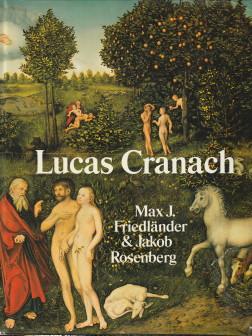 FRIEDLNDER, MAXJ. / ROSENBERG, JAKOB - The paintings of Lucas Cranach