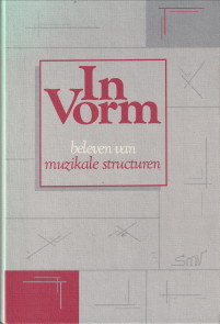 ZAAT, NICO (EINDREDACTIE) - In Vorm. beleven van muzikale structuren
