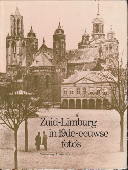 NIEUWENHUIJZEN, KEES (SAMENGESTELD EN VORMGEGEVEN DOOR) - Zuid-Limburg in 19de-eeuwse foto's