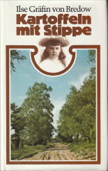GRFIN VON BREDOW, ILSE - Kartoffeln mit Stippe. Eine Kindheit in der mrkischen Heide
