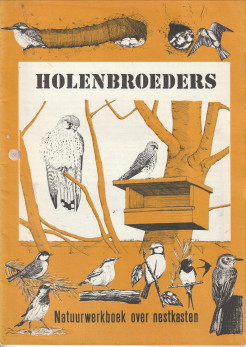 DAM, PETER VAN / WESTER, HENK / HALM, HENK VAN - Holenbroeders. Natuurwerkboek over nestkasten
