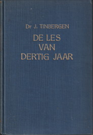 TINBERGEN, DR. J - De les van dertig jaar. Economische ervaringen en mogelijkheden