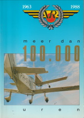 JUBILEUMCOMMISSIE - Vliegclub Rotterdam / VCR Rotterdam 1963 - 1988 25 jaar . Meer dan 100.000 uren