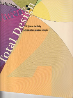 HUBBEN, HUB - Ontwerp / design Total design. De jaren tachtig. Les annes quatre-vingts