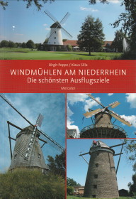 POPPE, BIRGIT / SILLA, KLAUS - Windmhlen am Niederrhein. Die schnsten Ausflugsziele