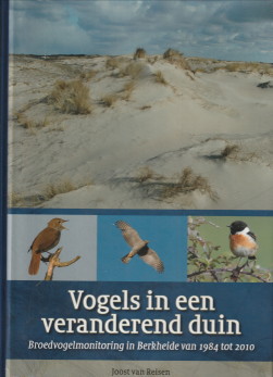 REISEN, JOOST VAN - Vogels in een veranderend duin. Broedvogelmonitoring in Berkheide van 1984 tot 2010