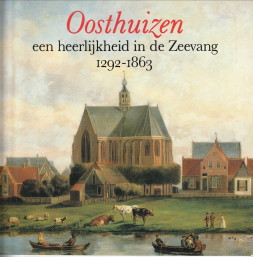 DANNER, HELGA S - Oosthuizen een heeerlijkheid in de Zeevang 1292 - 1863
