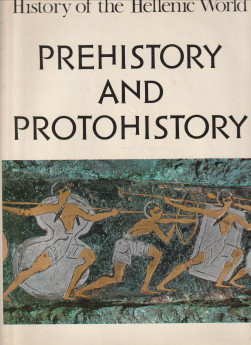 CHRISTOPOULOS, GEORGE A. EDITED BY - History of the Hellenic World. Prehistory and protohistory