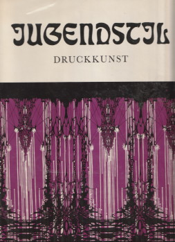 HOFSTTTER, HANS H. UNTER MITARBEIT VON W. JAWORSKA UND S. HOFSTTTER - Jugendstil. Druckkunst