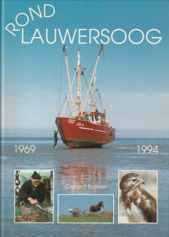 BAKKER, GERARD TEKST EN FOTOGRAFIE - Rond Lauwersoog 1969 - 1994