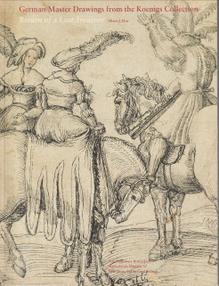 ELEN, ALBERT J - German master drawings from the Koenigs Collection. Return of a lost treasure
