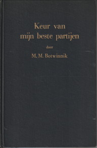 BOTWINNIK, M.M - Keur van mijn beste partijen (1926 - 1936)