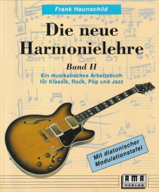 HAUNSCHILD, FRANK - Die neue Harmonielehre Band II. Ein musikalisches Arbeitsbuch fr Klassik, Rock, Pop und Jazz