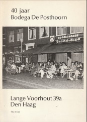 CRULS, TITO - 40 Jaar Bodega de Posthoorn. Lange Voorhout 39 a Den haag