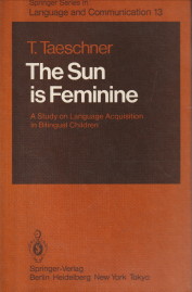 TAESCHNER, T - The sun is feminine. A study on language acquisition in bilingual children