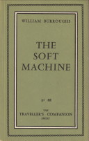 BURROUGHS, WILLIAM - The soft machine