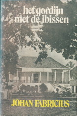 FABRICIUS, JOHAN - Het gordijn met de ibissen. Roman uit het oude Indi