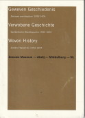  - Geweven geschiedenis. Zeeuwse wandtapijten 1593 -1604 / Verwobene Gescichte. Seelndische Wandteppiche 1593-1604 / Woven History. Zeeland tapestries 1593 - 1604