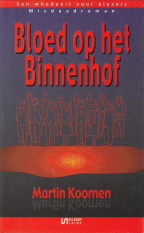 KOOMEN, MARTIN - Bloed op het Binnenhof. Een whodunit voor kiezers
