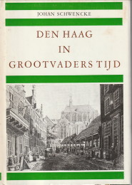 SCHWENCKE, JOHAN - Den Haag in grootvaders tijd