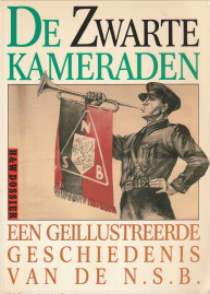 ZWAAN, J. (ONDER REDACTIE VAN) - De Zwarte Kameraden. Een gellustreerde geschiedenis van de NSB