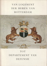 CAMPAGNE, G.T - Van Logement der Heren van Rotterdam tot Departement van Defensie