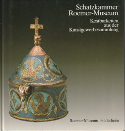BOETZKES, MAFRED (HERAUSGEGEBEN VON) UNT MITWIRKUNG VON EPE, ELISABETH UND NGUY, DIANA - Schatzkammer Roemer-Museum. Kostbarkeiten aus der Kunstgewerbesammlung