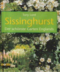 LORD, TONY - Sissinghurst. Der schnste Garten Englands