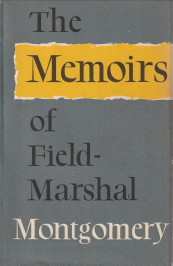 MONTGOMERY, VISCOUNT OF ALAMEIN K.G - The memoirs of Field-Marshal Montgomery