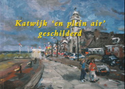 DUIJN, WIM VAN / KRAAIJ, HARRY J - Katwijk en plein air geschilderd