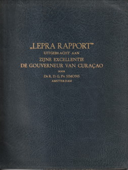 SIOMONS, DR. R.D.G.PH. - Lepra Rapport uitgebracht aan Zijne Excellentie de Gouverneur van Curaao